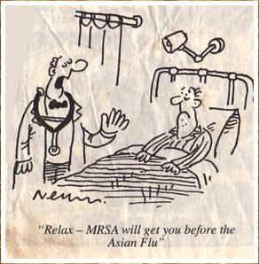 mrsa cartoon: relax MRSA will get you before the Asian Flu
